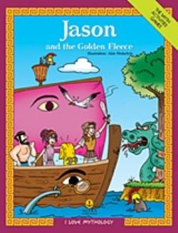 I LOVE MYTHOLOGY JASON AND THE GOLDEN FLEECE THE MYTH, ACTIVITIES, GAMES