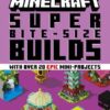 MINECRAFT: SUPER-BITE SIZE BUILDS HC
