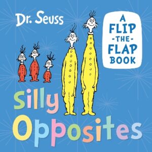 DR. SEUSS : SILLY OPPOSITES HC BBK