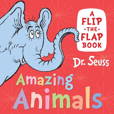DR. SEUSS : AMAZING ANIMALS HC BBK