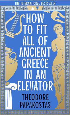 HOW TO FIT ALL OF ANCIENT GREECE IN AN ELEVATOR HC