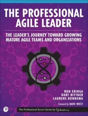 THE PROFESSIONAL AGILE LEADER: THE LEADERS JOURNEY TOWARD GROWING MATURE AGILE TEAMS AND ORGANIZATI