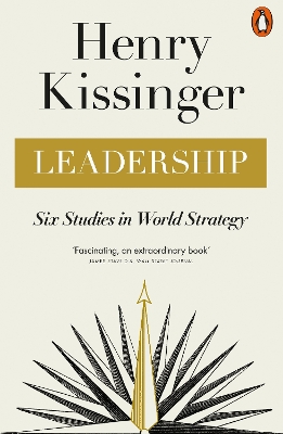 LEADERSHIP : SIX STUDIES IN WORLD STRATEGY PB