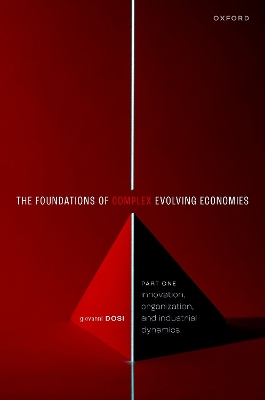 THE FOUNDATIONS OF COMPLEX EVOLVING ECONOMIES. PART ONE INNOVATION, ORGANIZATION AND INDUSTRIAL DYNA
