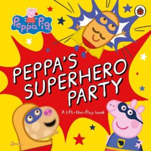 PEPPA PIG: PEPPA’S SUPERHERO PARTY NOVELTY BOOK