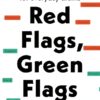 RED FLAGS GREEN FLAGS HC