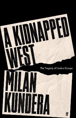 A KIDNAPPED WEST : THE TRAGEDY OF CENTRAL EUROPE HC