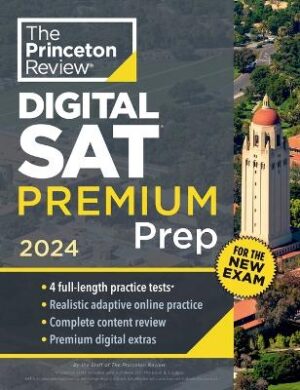 THE PRINCETON REVIEW DIGITAL SAT PREMIUM PREP 2024