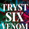 TRYST SIX VENOM