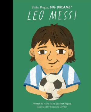 LITTLE PEOPLE,BIG DREAMS : LEO MESSI HC