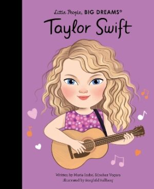 LITTLE PEOPLE,BIG DREAMS : TAYLOR SWIFT HC