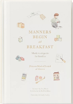 MANNERS BEGIN AT BREAKFAST: MODERN ETIQUETTE FOR FAMILIES, REVISED AND UPDATED EDITION HC