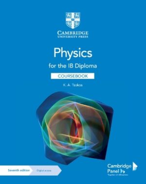 PHYSICS FOR THE IB DIPLOMA COURSEBOOK WITH DIGITAL ACCESS (2 YEARS) 7TH ED