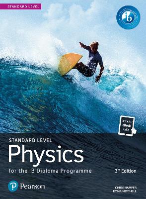 PEARSON PHYSICS FOR THE IB DIPLOMA PROGRAMME STANDARD LEVEL 3RD ED
