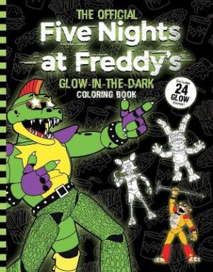FIVE NIGHTS AT FREDDYS: FIVE NIGHTS AT FREDDYS GLOW IN THE DARK COLORING BOOK