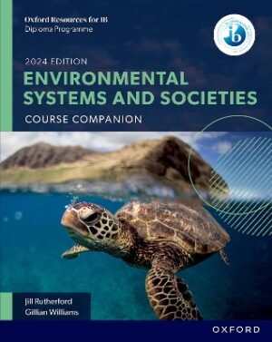 OXFORD RESOURCES FOR IB DP ENVIRONMENTAL SYSTEMS AND SOCIETIES: COURSE BOOK
