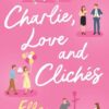 CHARLIE, LOVE AND CLICHE