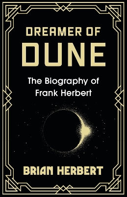 DREAMER OF DUNE: THE BIOGRAPHY OF FRANK HERBERT