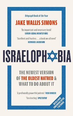 AN EDUCATION IN ISRAELOPHOBIA : THE NEWEST VERSION OF THE OLDEST HATRED AND WHAT TO DO ABOUT IT