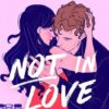 NOT IN LOVE