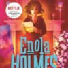 ENOLA HOLMES 7: AND THE BLACK BAROUCHE