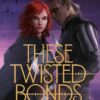 THESE HOLLOW VOWS 2: THE TWISTED BONDS PB