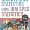 DISCOVERING STATISTICS USING IBM SPSS STATISTICS PB