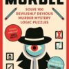 MURDLE: SOLVE 100 DEVILISHLY DEVIOUS MURDER MYSTERY LOGIC PUZZLES