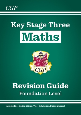 KS3 MATHS REVISION GUIDE – FOUNDATION (INCLUDES ONLINE EDITION, VIDEOS   QUIZZES)