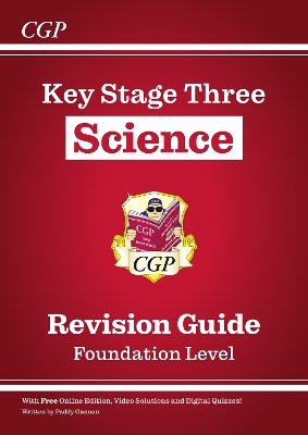 KS3 SCIENCE REVISION GUIDE – FOUNDATION (INCLUDES ONLINE EDITION, VIDEOS   QUIZZES)