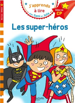 JAPPRENDS A LIRE AVEC SAMI ET JULIE 1: LES SUPER-HÉROS