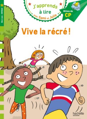 JAPPRENDS A LIRE AVEC SAMI ET JULIE 2: VIVE LA RÉCRÉ