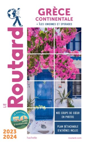 GUIDE DU ROUTARD GRÈCE CONTINENTALE 2023-24 (AVEC ÎLES IONIENNES ET SPORADES) POCHE
