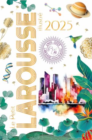 LE PETIT LAROUSSE ILLUSTRÉ 2025 RELIÉ