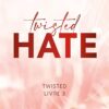 TWISTED HATE - TOME 03 - EN FRANÇAIS