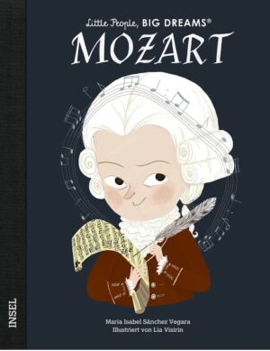 LITTLE PEOPLE, BIG DREAMS : WOLFGANG AMADEUS MOZART - DEUTSCHE AUSGABE