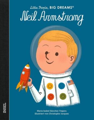 LITTLE PEOPLE, BIG DREAMS : NEIL ARMSTRONG - DEUTSCHE AUSGABE