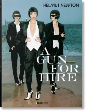 TASCHEN XL : HELMUT NEWTON. A GUN FOR HIRE HC