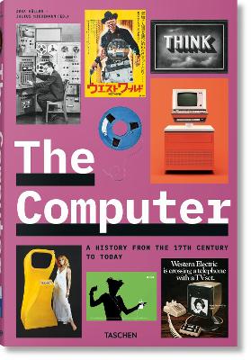 THE COMPUTER: A HISTORY FROM THE 17TH CENTURY TO TODAY