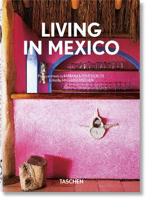 TASCHEN 40TH EDITION : LIVING IN MEXICO. 40TH ED.