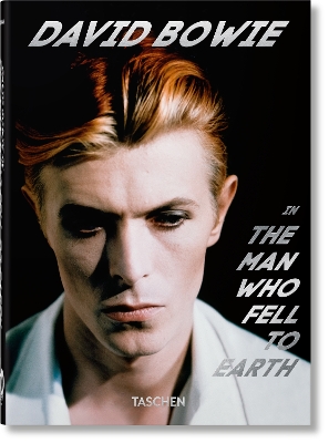 TASCHEN 40TH EDITION : DAVID BOWIE. THE MAN WHO FELL TO EARTH. 40TH ED.