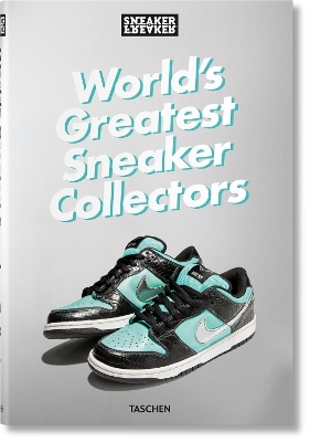 SNEAKER FREAKER.WORLDS GREATEST SNEAKER COLLECTORS HC