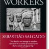 TASCHEN XL : SEBASTIÃO SALGADO. WORKERS. AN ARCHAEOLOGY OF THE INDUSTRIAL AGE HC