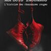 ASPECTS INCONNUS LHISTOIRE DES CHAUSSURES ROUGES