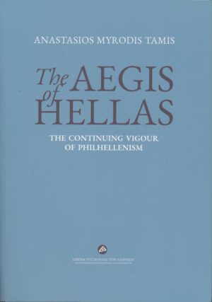 THE AEGIS OF HELLAS THE CONTINUING VIGOUR OF PHILHELLENISM