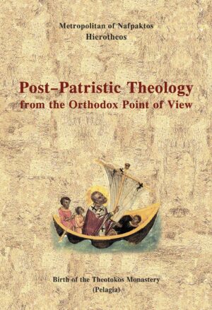 POST-PATRISTIC THEOLOGY FROM THE ORTHODOX POINT OF VIEW