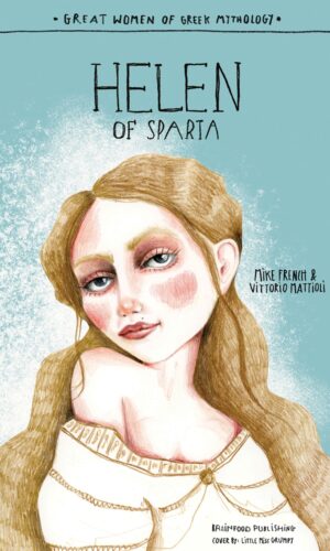 GREAT WOMEN OF GREEK MYTHOLOGY: HELEN OF SPARTA