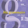 MA GRAMMAIRE EN CLAIR B1 LIVRE DELEVE