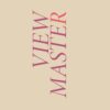 VIEW MASTER