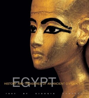 EGYPT : HISTORY AND TREASURES OF AN ANCIENT CIVILIZATION PB